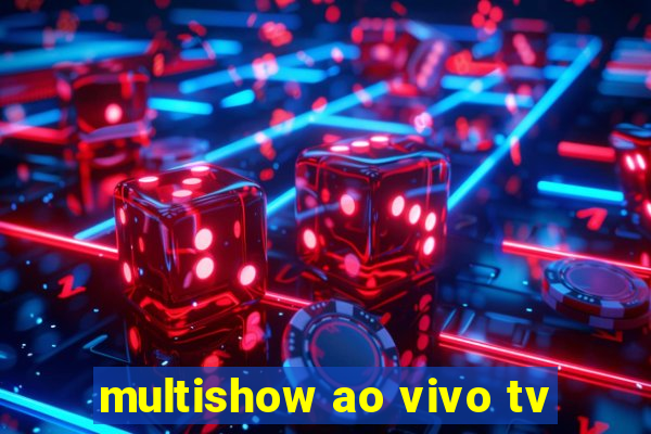 multishow ao vivo tv